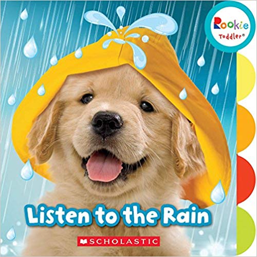 Listen to the Rain (Rookie Toddler)