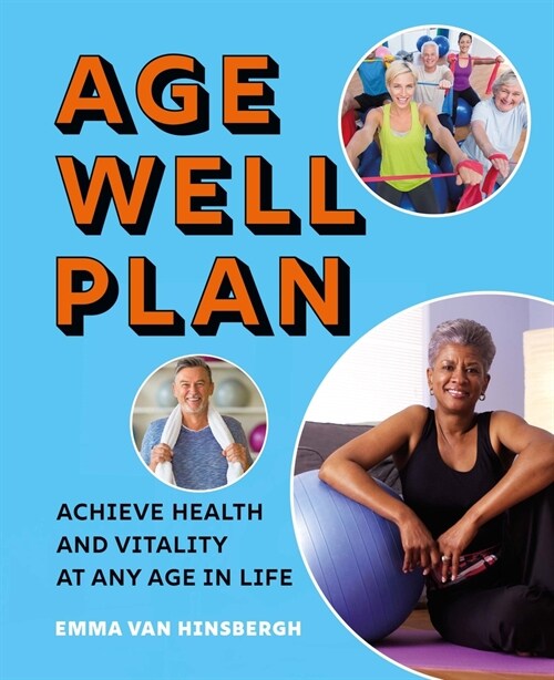 The Age Well Plan: Achieve Health and Vitality at Any Age in Life (Paperback)