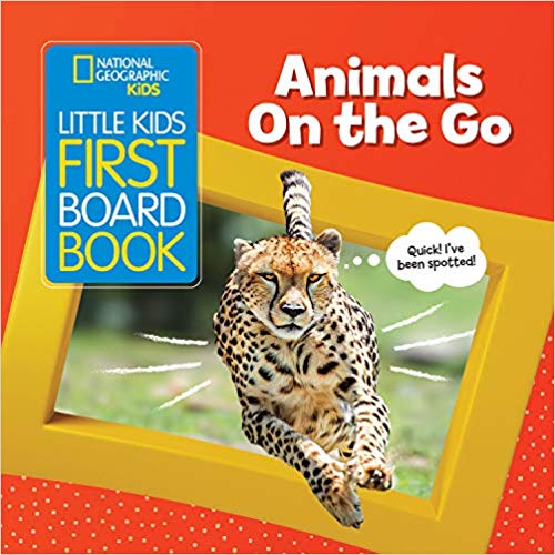 National Geographic Kids Little Kids First Board Book: Animals on the Go