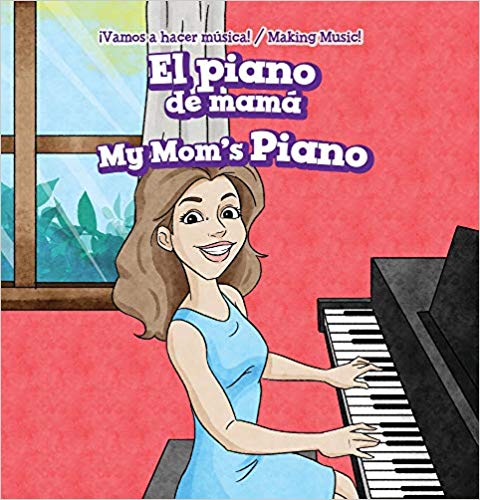 El Piano de Mama / My Mom's Piano