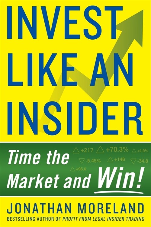 Invest Like an Insider: Time the Market and Win! (Paperback)