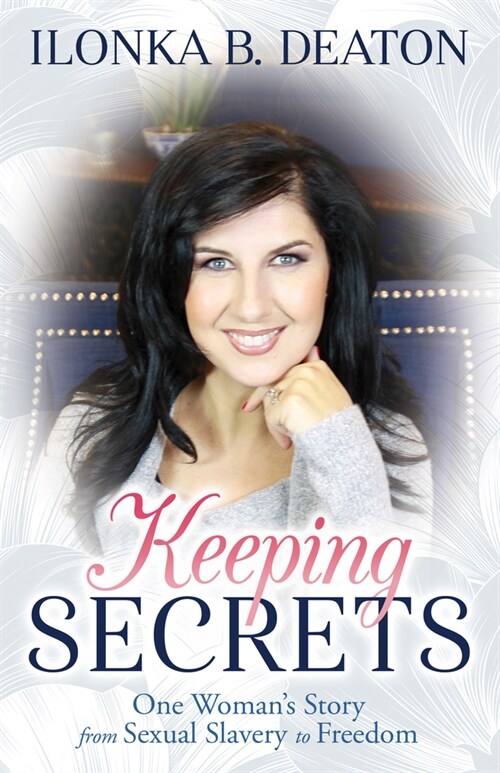 Keeping Secrets: One Woman's Story from Sexual Slavery to Freedom (Paperback)