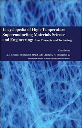 Encyclopaedia of High-Temperature Superconducting Materials Science and Engineering: New Concepts and Technology 4 Vols