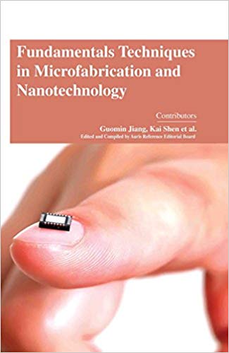 Fundamentals Techniques in Microfabrication and Nanotechnology