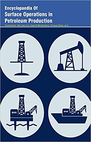 Encyclopaedia of Surface Operations in Petroleum Production 3 Vols