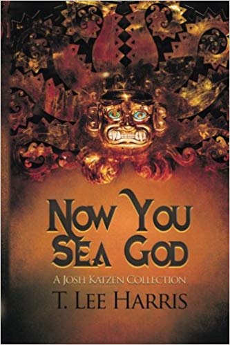 Now You Sea God: A Josh Katzen Collection