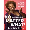 No Matter What! : 9 Steps to Living the Life You Want (Paperback)