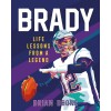 Brady: Life Lessons from a Legend (Hardcover)