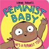 Feminist Baby! He's a Feminist Too!