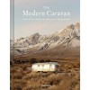 The Modern Caravan: Stories of Love, Beauty, and Adventure on the Open Road (Hardcover)