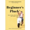 Beginner's Pluck: Build Your Life of Purpose and Impact Now (Paperback)