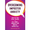 Overcoming Imposter Anxiety: Move Beyond Fear of Failure and Self-Doubt to Embrace Your Worthy, Capable Self (Paperback)