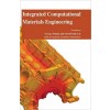 Integrated Computational Materials Engineering