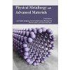 Physical Metallurgy and Advanced Materials