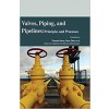 Valves, Piping, and Pipelines: Principles and Processes