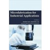 Microfabrication for Industrial Applications