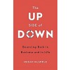 The Up Side of Down : Bouncing Back in Business and in Life (Paperback)