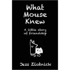 What Mouse Knew: A Little Story of Friendship