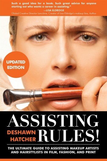 [POD] Assisting Rules! The Ultimate Guide to Assisting Makeup Artists and Hairstylists in Film, Fashion, and Print (Paperback)